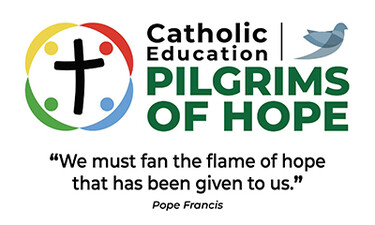 Logo featuring an icon with four people holding hands around a cross. The words "Catholic Education Pilgrims of Hope" are printed next to the icon. The quote and "We must fan the flame of hope that has been given to us" is printed belo